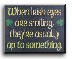 When Irish Eyes are Smiling...